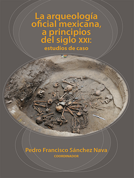 Cover image for La arqueología oficial mexicana, a principios del siglo XXI